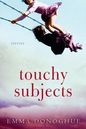 Emma Donoghue/Touchy Subjects