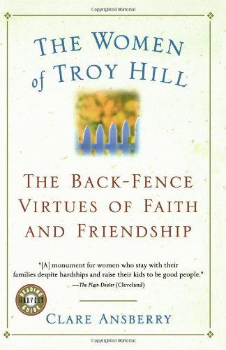 Clare Ansberry/The Women of Troy Hill@ The Back-Fence Virtues of Faith and Friendship