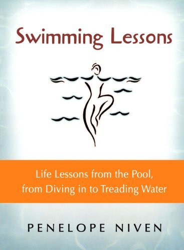 Penelope Niven/Swimming Lessons@ Life Lessons from the Pool, from Diving in to Tre