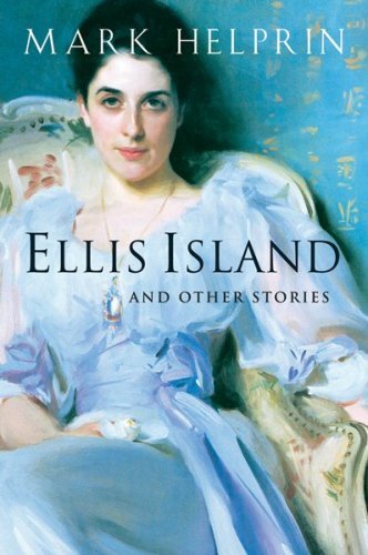 Mark Helprin/Ellis Island And Other Stories@Reissue