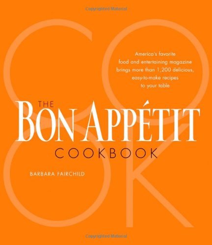 Bon Appetit Magazine The Bon Appetit Cookbook 