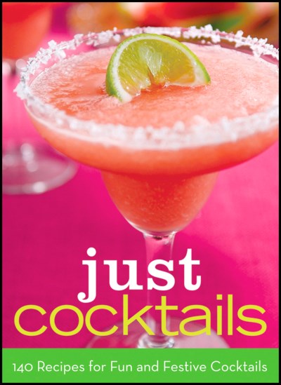 Just Cocktails 140 Recipes Fo 
