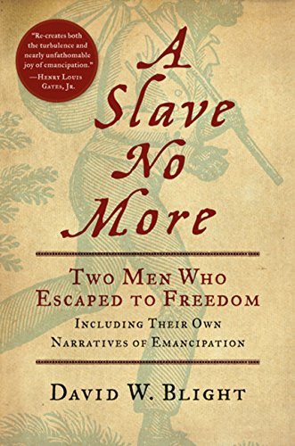 David W. Blight/A Slave No More@Two Men Who Escaped To Freedom,Including Their O