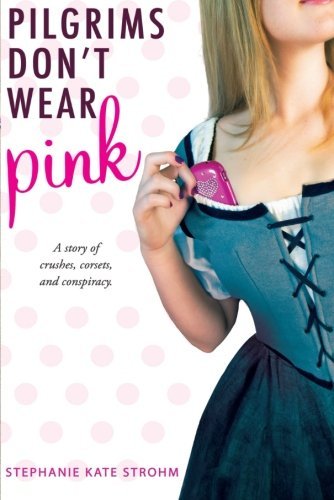 Stephanie Kate Strohm/Pilgrims Don't Wear Pink