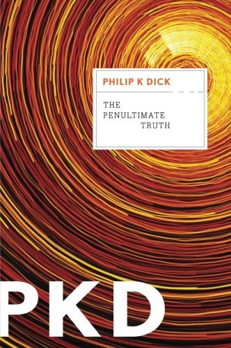 Philip K. Dick/The Penultimate Truth
