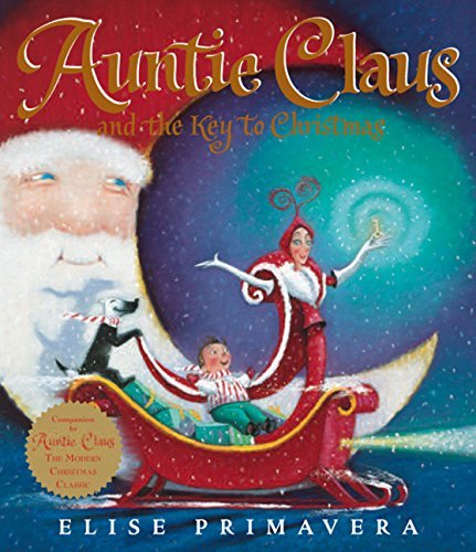 Elise Primavera/Auntie Claus and the Key to Christmas