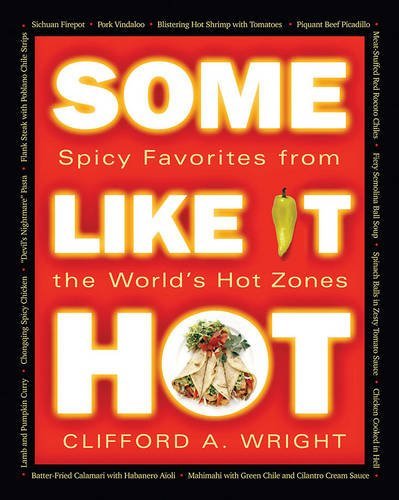 Clifford Wright/Some Like It Hot@ Spicy Favorites from the World's Hot Zones