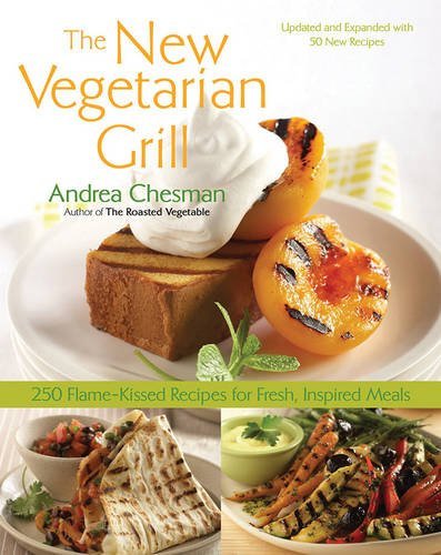 Andrea Chesman/New Vegetarian Grill,The@250 Flame-Kissed Recipes For Fresh,Inspired Meal@Updated, Expand