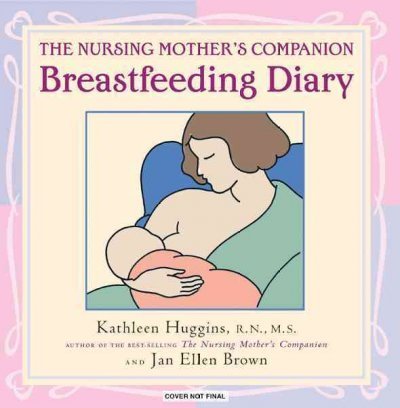Kathleen Huggins The Nursing Mother's Breastfeeding Diary 