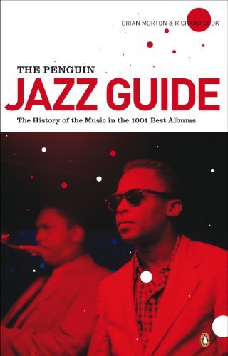 Brian Morton The Penguin Jazz Guide The History Of The Music In The 1 001 Best Albums 