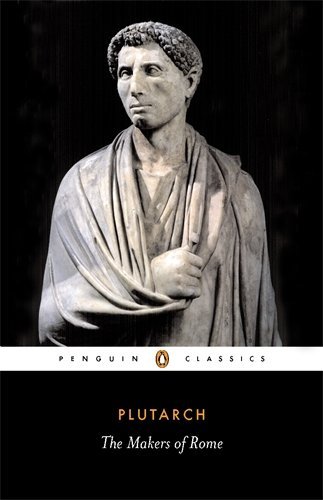Plutarch/The Makers of Rome@ Nine Lives