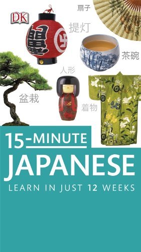 DK/15-Minute Japanese@ Learn in Just 12 Weeks