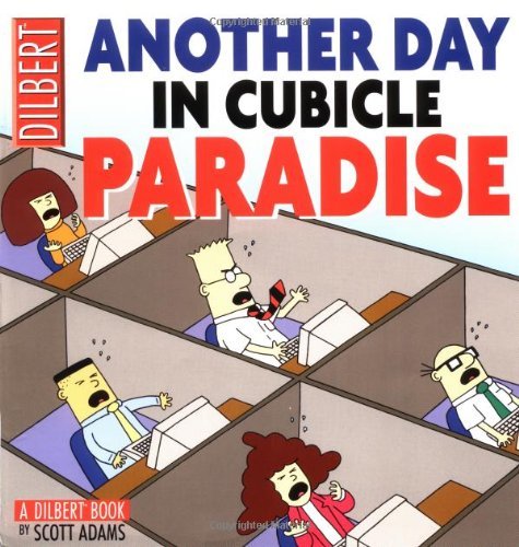 Scott Adams/Another Day In Cubicle Paradise