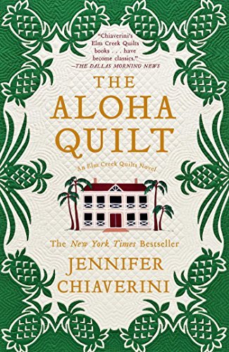Jennifer Chiaverini/The Aloha Quilt, 16@ An ELM Creek Quilts Novel