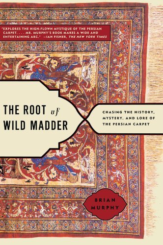 Brian Murphy/The Root of Wild Madder@ Chasing the History, Mystery, and Lore of the Per