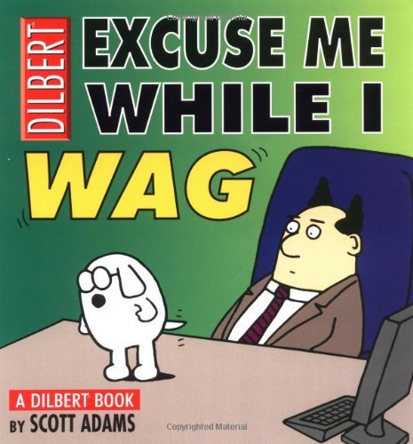 Scott Adams/Excuse Me While I Wag@A Dilbert Book