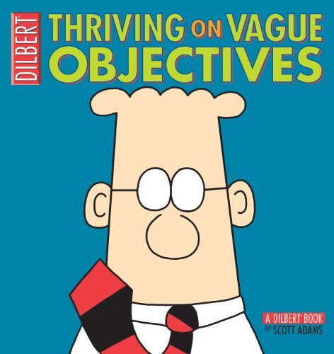 Scott Adams/Thriving On Vague Objectives@A Dilbert Book