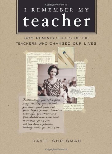 David M. Shribman/I Remember My Teacher@350 Reminiscences Of The Teachers Who Changed Our