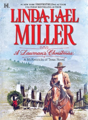 Linda Lael Miller/A Lawman's Christmas@ A McKettricks of Texas Novel
