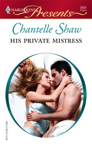 Chantelle Shaw His Private Mistress 