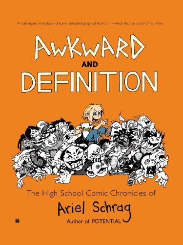Ariel Schrag/Awkward and Definition@ The High School Comic Chronicles of Ariel Schrag