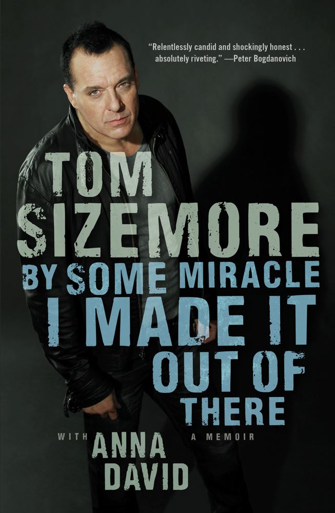Tom Sizemore/By Some Miracle I Made It Out Of There@A Memoir