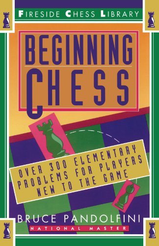 Bruce Pandolfini/Beginning Chess@ Over 300 Elementary Problems for Players New to t
