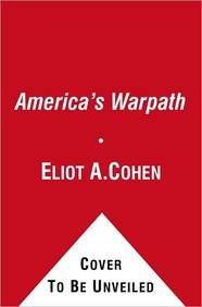 Eliot A. Cohen Conquered Into Liberty Two Centuries Of Battles Along The Great Warpath 