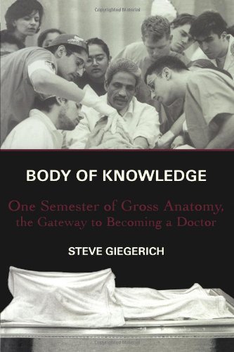 Steven Giegerich/Body of Knowledge@ One Semester of Gross Anatomy, the Gateway to Bec