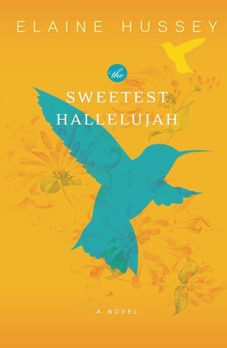 Elaine Hussey/The Sweetest Hallelujah