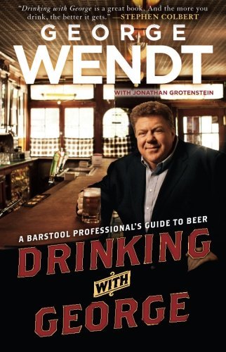 George Wendt/Drinking with George@ A Barstool Professional's Guide to Beer