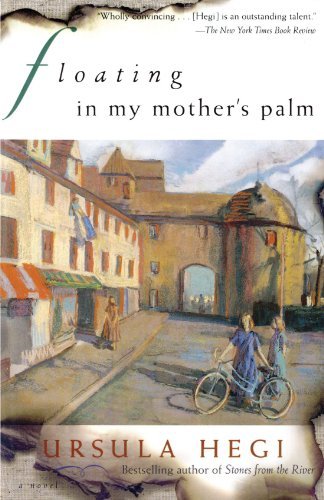 Ursula Hegi/Floating in My Mother's Palm