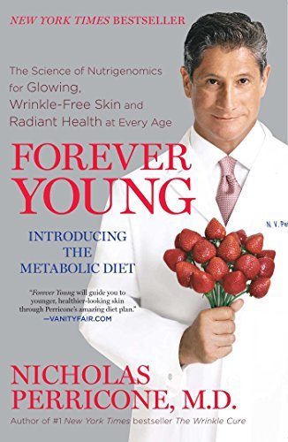 Nicholas Perricone/Forever Young@ The Science of Nutrigenomics for Glowing, Wrinkle