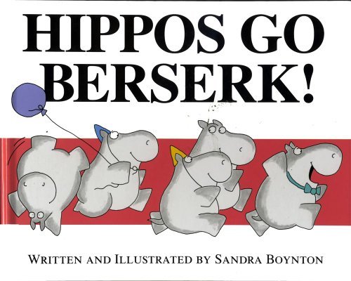 Sandra Boynton/Hippos Go Berserk!