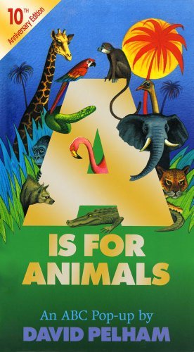 David Pelham/A is for Animals@ 10th Anniversary Edition@0010 EDITION;Anniversary