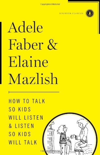 Adele Faber How To Talk So Kids Will Listen & Listen So Kids W 