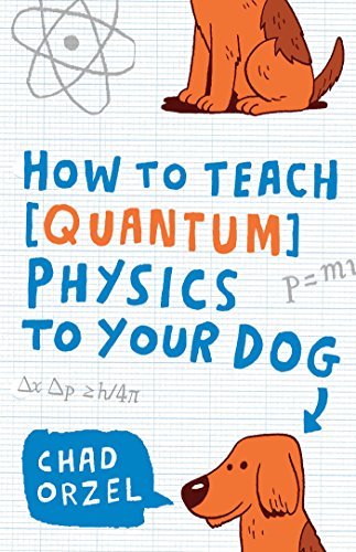 Chad Orzel/How to Teach Physics to Your Dog