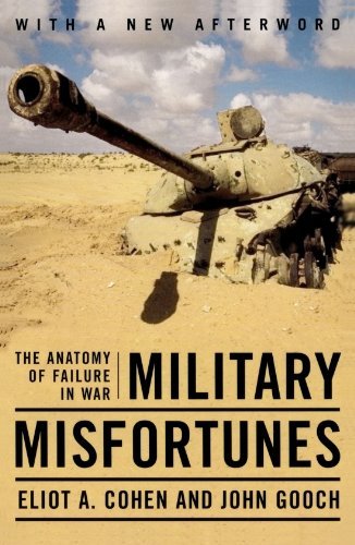 Eliot a. Cohen/Military Misfortunes@ The Anatomy of Failure in War@Reissue