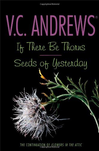 V. C. Andrews/If There Be Thorns/Seeds of Yesterday