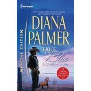 Diana Palmer True Blue & Carrera's Bride True Blue\carrera's Bride 