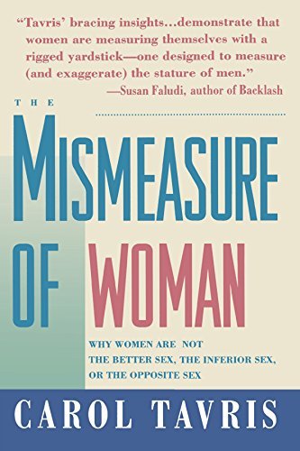 Carol Tavris/Mismeasure Of Woman@Why Women Are Not The Better Sex,The Inferior Se