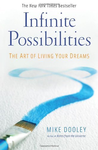 Mike Dooley/Infinite Possibilities@The Art Of Living Your Dreams