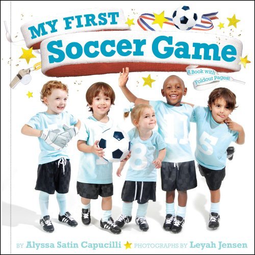 Alyssa Satin Capucilli/My First Soccer Game@ A Book with Foldout Pages