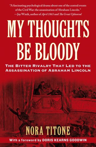 Nora Titone/My Thoughts Be Bloody@ The Bitter Rivalry That Led to the Assassination