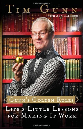 Tim Gunn/Gunn's Golden Rules@ Life's Little Lessons for Making It Work