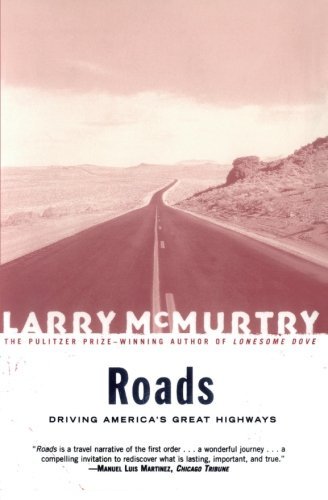 Larry McMurtry/Roads@ Driving America's Greatest Highways