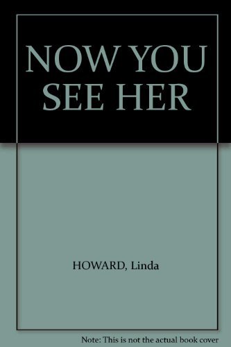 Linda Howard/Now You See Her