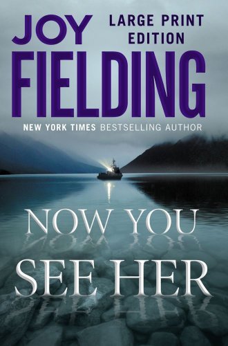 Joy Fielding/Now You See Her@LARGE PRINT