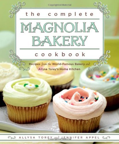 Jennifer Appel/The Complete Magnolia Bakery Cookbook@ Recipes from the World-Famous Bakery and Allysa T