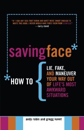 Andy Robin/Saving Face@ How to Lie, Fake, and Maneuver Your Way Out of Li@Original